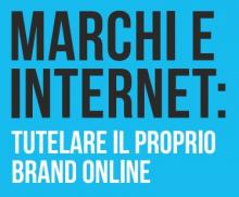 MARCHI E INTERNET: TUTELARE IL PROPRIO BRAND ONLINE | webinar | ore 11.00 - Camera di Commercio di Trento